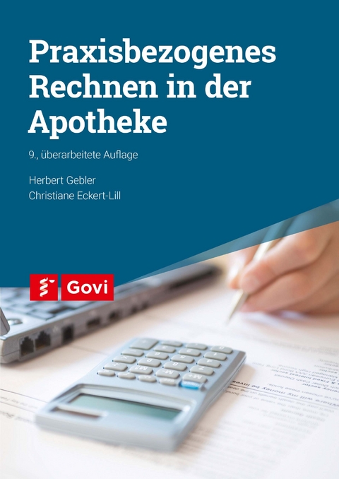 Praxisbezogenes Rechnen in der Apotheke - Herbert Gebler, Christiane Eckert-Lill