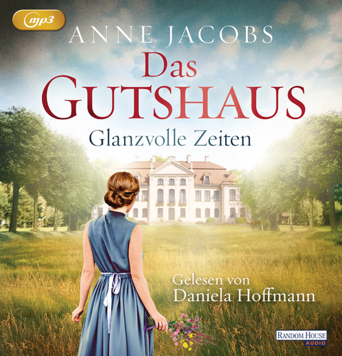 Das Gutshaus - Glanzvolle Zeiten - Anne Jacobs