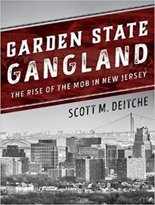 Garden State Gangland - Scott M. Deitche