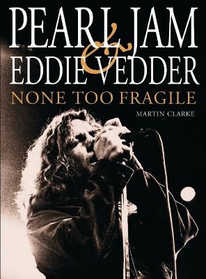 Pearl Jam & Eddie Vedder - Martin Clarke