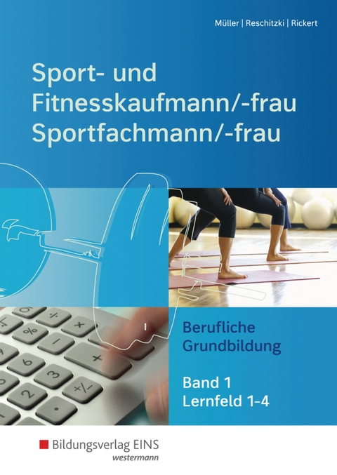 Sport- und Fitnesskaufmann & Sportfachfrau/Sportfachmann / Sport- und Fitnesskaufmann/ -frau & Sportfachmann/ -frau - Michael Müller, Kai-Michael Reschitzki, Rolf Rickert