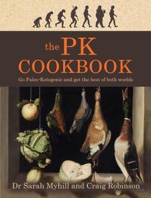 The PK Cookbook - Sarah Myhill, Craig Robinson