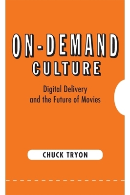 On-Demand Culture - Chuck Tryon