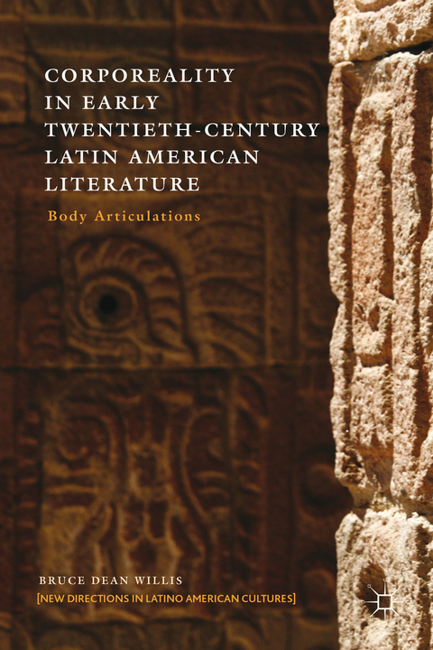 Corporeality in Early Twentieth-Century Latin American Literature - B. Willis