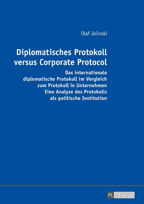 Diplomatisches Protokoll versus Corporate Protocol - Olaf Jelinski