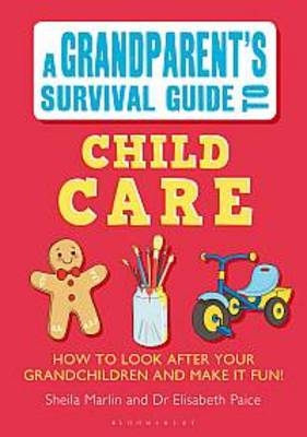 Grandparent's Survival Guide to Child Care - Dr Elisabeth Paice