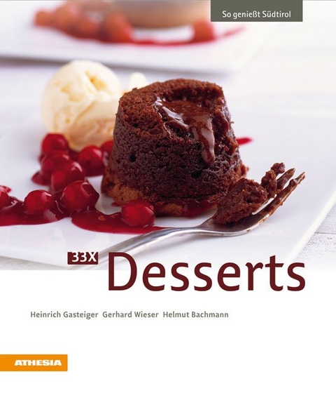 33 x Desserts - Heinrich Gasteiger, Gerhard Wieser, Helmut Bachmann