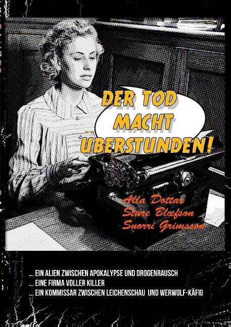 Der Tod macht Überstunden - Alla Dottar, Snorri Grimsson, Sture Bloefson