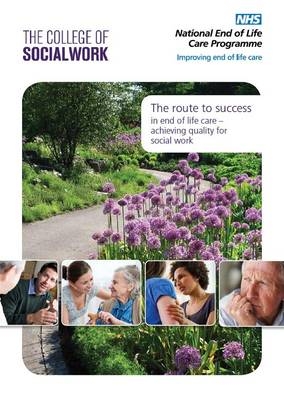 The Route to Success in End of Life Care - Achieving Quality for Social Work
