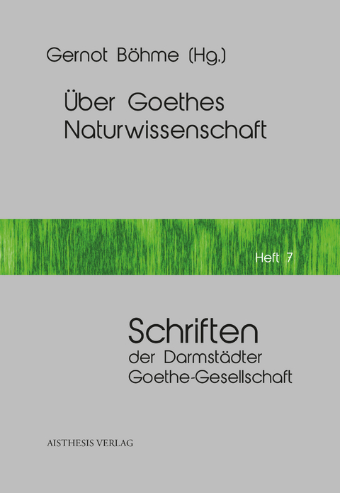 Über Goethes Naturwissenschaft - 