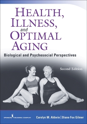 Health, Illness, and Optimal Aging - Carolyn M. Aldwin, Diane Fox Gilmer