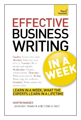 Effective Business Writing in a Week: Teach Yourself - Martin Manser