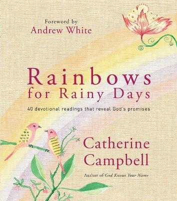 Rainbows for Rainy Days - Catherine Campbell