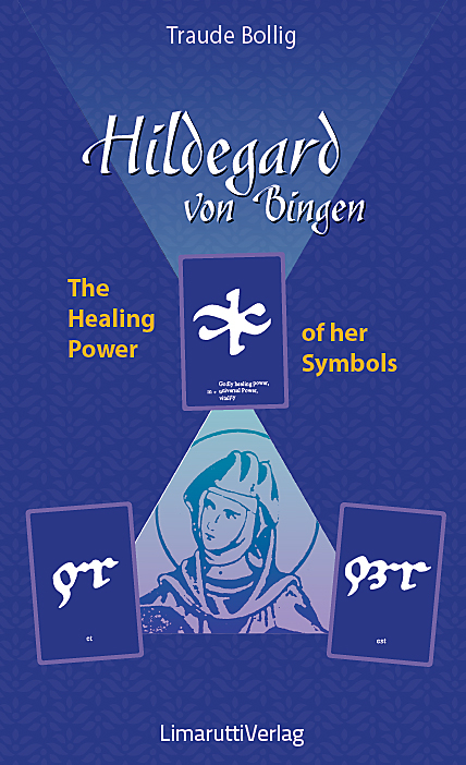 Hildegard von Bingen - The Healing Power of her Symbols - Traude Bollig