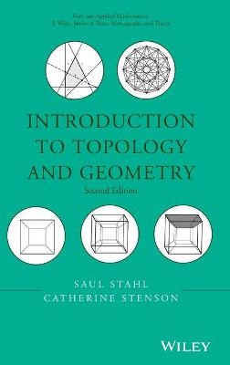 Introduction to Topology and Geometry - Saul Stahl, Catherine Stenson