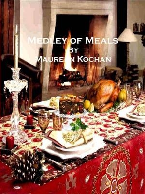 Medley of Meals - Maureen Kochan