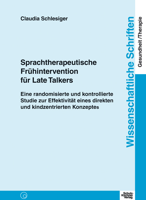 Sprachtherapeutische Frühintervention für Late Talkers - Claudia Schlesiger
