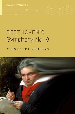 Beethoven's Symphony No. 9 - Alexander Rehding