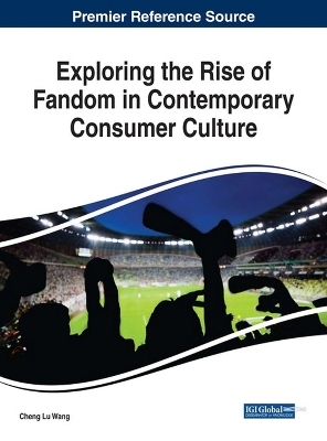 Exploring the Rise of Fandom in Contemporary Consumer Culture - 