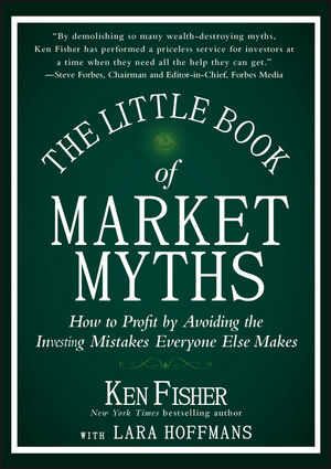 The Little Book of Market Myths - Kenneth L. Fisher