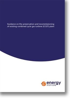Guidance on the preservation and recommissioning of existing combined cycle gas turbine (CCGT) plant