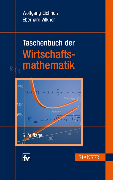 Taschenbuch der Wirtschaftsmathematik - Wolfgang Eichholz, Eberhard Vilkner