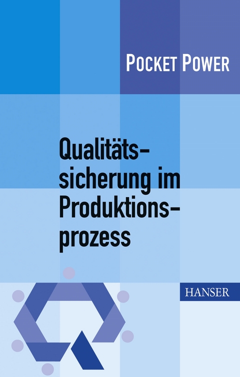 Qualitätssicherung im Produktionsprozess - Berndt Jung, Stefan Schweißer, Johann Wappis