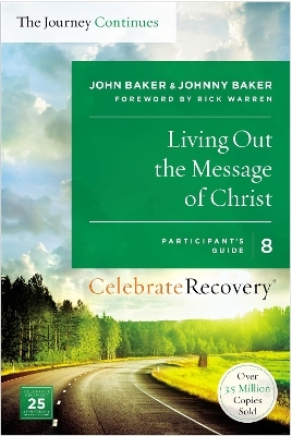 Living Out the Message of Christ: The Journey Continues, Participant's Guide 8 - John Baker, Johnny Baker