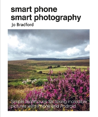 Smart Phone Smart Photography - Jo Bradford