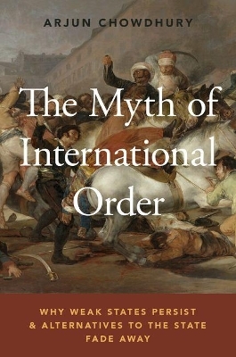 The Myth of International Order - Arjun Chowdhury