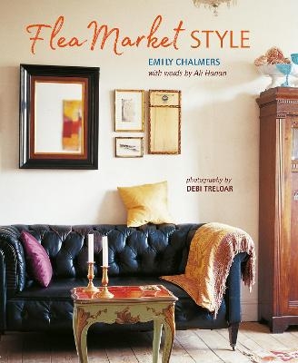 Flea Market Style - Emily Chalmers, Ali Hanan