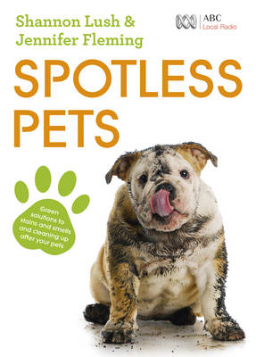 Spotless Pets - Jennifer Fleming, Shannon Lush
