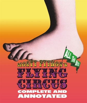 Monty Python's Flying Circus: Complete And Annotated...All The Bits - Graham Chapman, John Cleese, Terry Gilliam, Eric Idle, Terry Jones