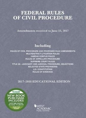 Federal Rules of Civil Procedure, Educational Edition, 2017-2018 - A. Spencer