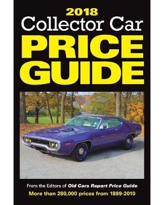 2018 Collector Car Price Guide -  Editors of Old Cars Report Price Guide