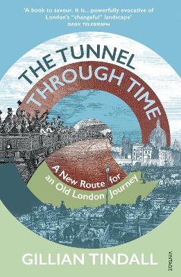 The Tunnel Through Time - Gillian Tindall