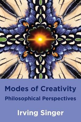 Modes of Creativity - Irving Singer