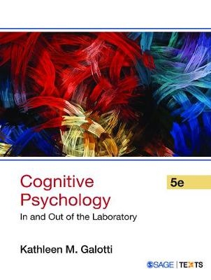Cognitive Psychology in and out of the Laboratory - Kathleen M. Galotti