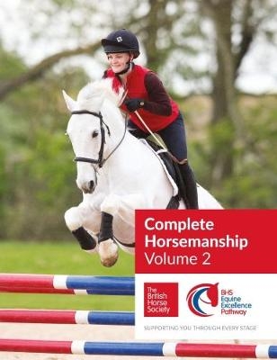 BHS Complete Horsemanship: Volume 2 -  The British Horse Society