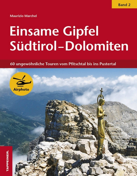 Einsame Gipfel in Südtirol - Dolomiten 02 - Maurizio Marchel