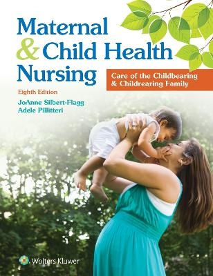 Maternal and Child Health Nursing - JoAnne Silbert-Flagg, Dr. Adele Pillitteri