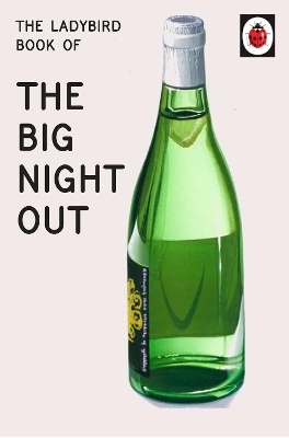 The Ladybird Book of The Big Night Out - Jason Hazeley, Joel Morris