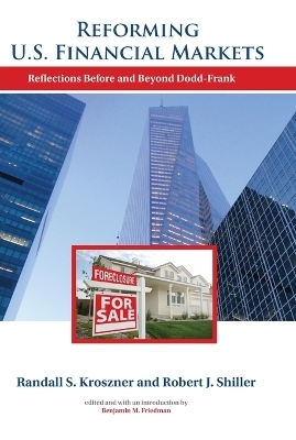Reforming U.S. Financial Markets - Randall S. Kroszner, Robert J. Shiller