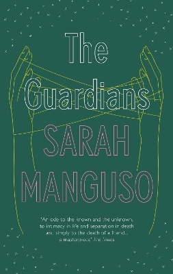 The Guardians - Sarah Manguso