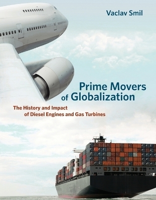 Prime Movers of Globalization - Vaclav Smil