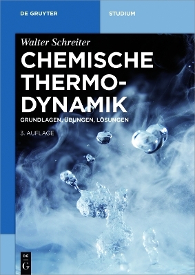 Chemische Thermodynamik - Walter Schreiter