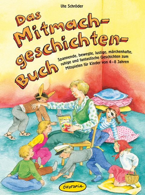 Das Mitmachgeschichten-Buch - Ute Schröder