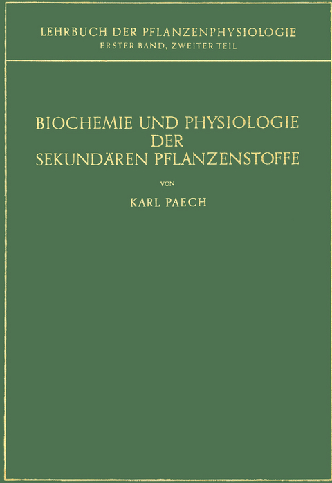 Biochemie und Physiologie der Sekundären Pflanzenstoffe - Karl Paech