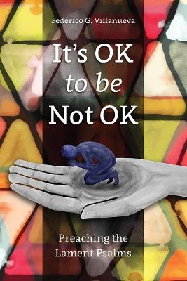 It's OK to Be Not OK - Federico Villanueva