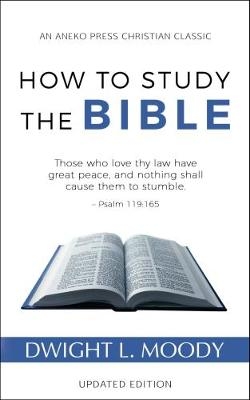 How to Study the Bible - Dwight L. Moody